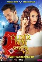 Öldür Beni Sevgilim 2019 izle