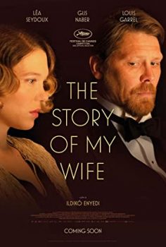 The Story of My Wife – Karımın Hikayesi izle
