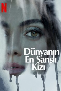Dünyanın En Şanslı Kızı (2022) izle