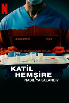 Katil Hemşire Nasıl Yakalandı (2022) izle