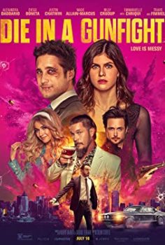 Bir Silahlı Çatışmada Ölmek – Die in a Gunfight izle