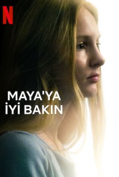 Take Care of Maya – Maya’ya İyi Bakın izle