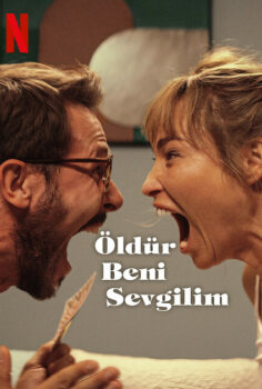 Öldür Beni Sevgilim Kill Me If You Dare Netflix Filmi izle