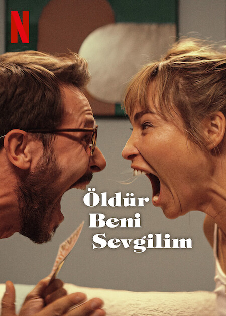 Öldür Beni Sevgilim Kill Me If You Dare Netflix Filmi izle