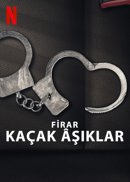Firar: Kaçak Âşıklar 2024 izle