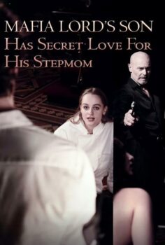 Mafia Lord’s Son Has Secret Love For His Stepmom izle