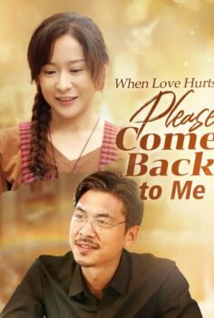 When Love Hurts Please Come Back to Me izle