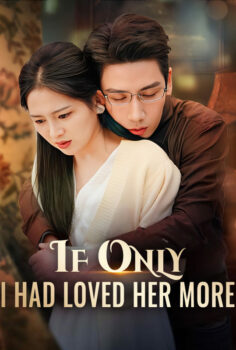 If Only I Had Loved Her More izle