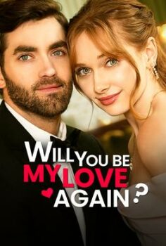 Will You Be My Love Again? izle