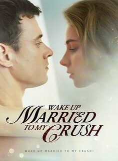 Wake Up Married To My Crush izle