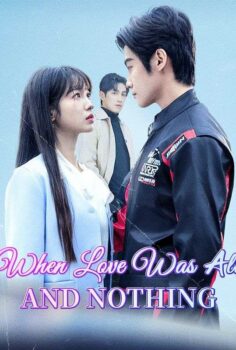 When Love Was All And Nothing izle