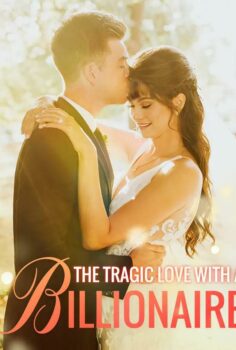 The Tragic Love With A Billionaire izle