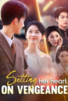 Setting Her Heart On Vengeance izle
