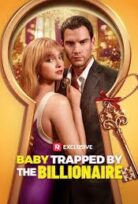 baby trapped by the billionaire izle