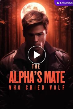 The Alpha’s Mate Who Cried Wolf izle