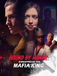 bound by honor kidnapped by the mafia king izle