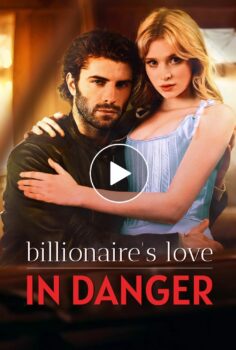 Billionaire’s Love In Danger izle