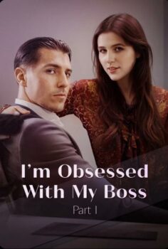 I’m Obsessed With My Boss izle