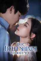 her light shines without you izle
