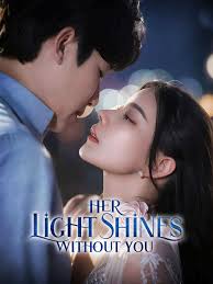 her light shines without you izle