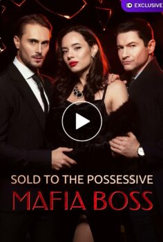 Sold To The Possessive Mafia Boss izle