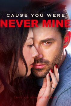 Cause You Were Never Mine izle