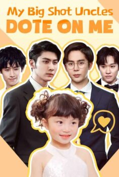 My Big Shot Uncles Dote On Me izle