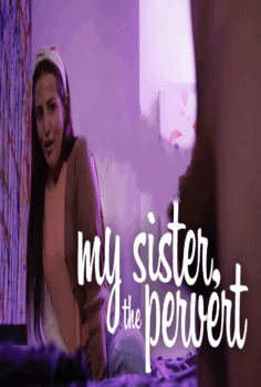 My Sister The Pervert izle