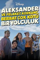 Aleksander ve Felaket, Korkunç, Berbat, Çok Kötü Bir Yolculuk 2025 izle