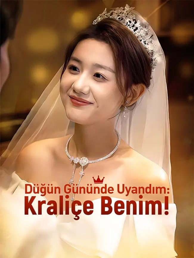 Düğün Gününde Uyandım Kraliçe Benim izle