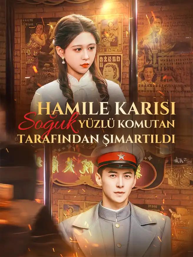 Hamile Karısı Soğuk Yüzlü Komutan Tarafından Şımartıldı izle