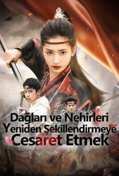 Dağları ve Nehirleri Yeniden Şekillendirmeye Cesaret Etmek izle